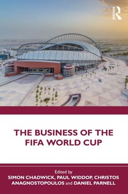 The business of the FIFA World Cup by Simon Chadwick