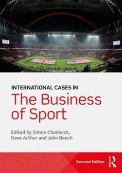 International cases in the business of sport by Simon Chadwick