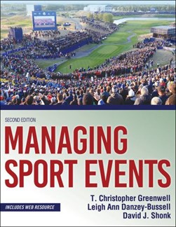 Managing sport events by T. Christopher Greenwell