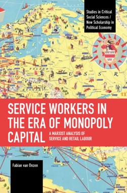 Service workers in the era of monopoly capital by Fabian Van Onzen