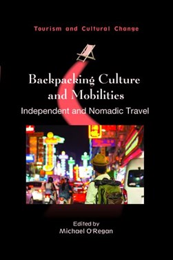 Backpacking culture and mobilities by Michael O'Regan