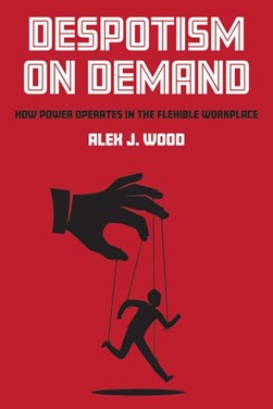Despotism on Demand by Alex J. Wood