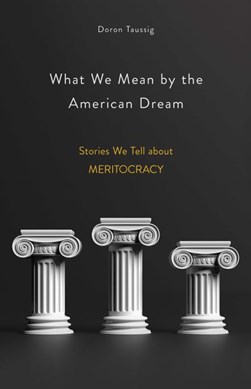 What we mean by the American dream by Doron Taussig