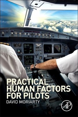 Practical human factors for pilots by David Moriarty