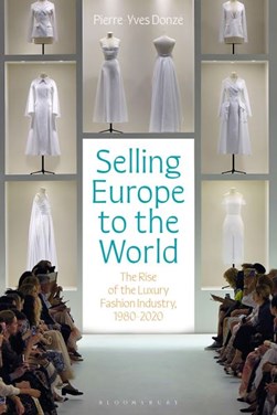 Selling Europe to the world by Pierre-Yves Donzé
