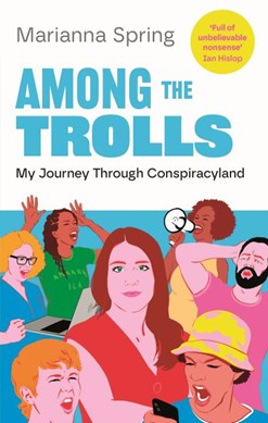 Among the trolls by Marianna Spring