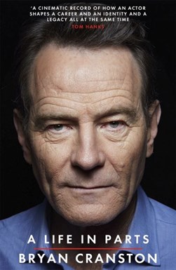 A Life In Parts P/B by Bryan Cranston