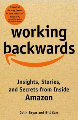 Working backwards by Colin Bryar