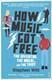 How music got free by Stephen F. Witt