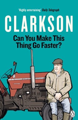 Can you make this thing go faster? by Jeremy Clarkson