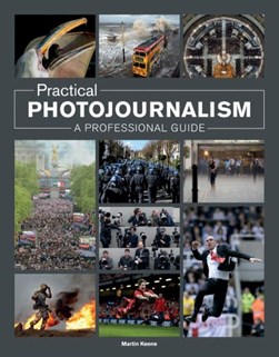 Practical photojournalism by Martin Keene