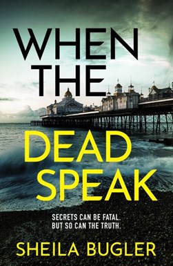 When the dead speak by Sheila Bugler