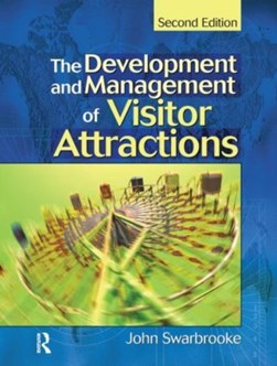 The development and management of visitor attractions by John Swarbrooke