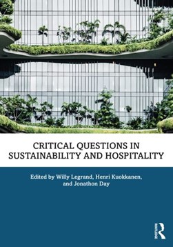 Critical questions in sustainability and hospitality by Willy Legrand