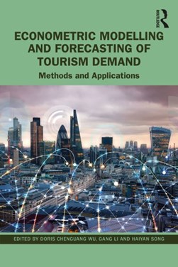 Econometric modelling and forecasting of tourism demand by Doris Chenguang Wu