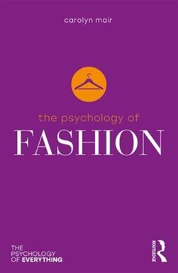 The psychology of fashion by Carolyn Mair