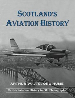 Scotland's aviation history by Arthur W. J. G. Ord-Hume