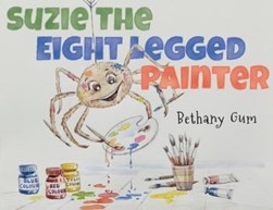 Suzie the eight legged painter by Bethany Gum