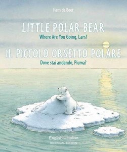 Little Polar Bear - Eng/Italian by Hans de Beer
