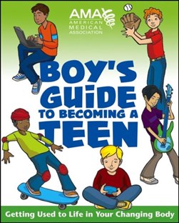 American Medical Association boys' guide to becoming a teen by Amy B. Middleman