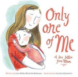 Only one of me. A love letter from Mum by Lisa Wells