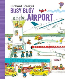 Richard Scarry's Busy Busy Airport by Richard Scarry
