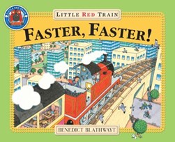 Faster, faster, Little Red Train by Benedict Blathwayt