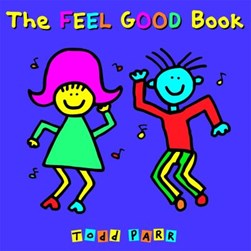 The feel good book by Todd Parr