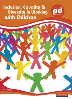 Inclusion, equality & diversity in working with children by Sue Griffin