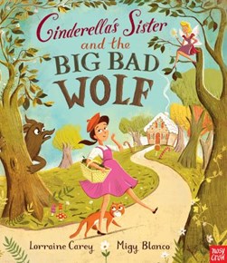 Cinderellas Sister and The Big Bad Wolf P/B by Lorraine Carey