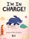 I'm in charge! by Jeanne Willis