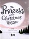 Princess & The Christmas Rescue P/B by Caryl Hart