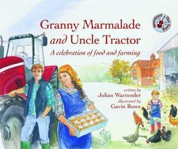 Granny Marmalade and Uncle Tractor by Julian Warrender