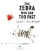 The zebra who ran too fast by Jenni Desmond