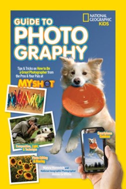 National Geographic Kids Photography Guide P/B by Nancy Honovich