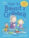 How to babysit a grandma by Jean Reagan