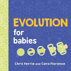 Evolution For Babies Board Book by Chris Ferrie