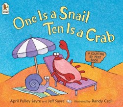 One Is A Snail Ten Is A Cra by April Pulley Sayre