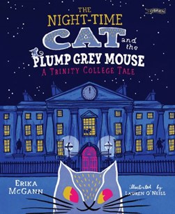 The night-time cat and the plump, grey mouse by Erika McGann