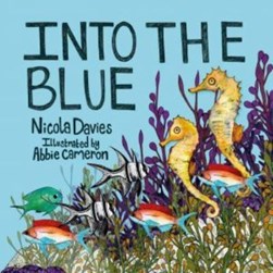 Into the blue by Nicola Davies