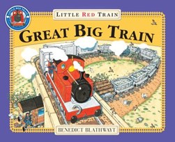 The great big Little Red Train by Benedict Blathwayt