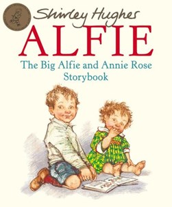 Big Alfie & Annie Rose Storybook by Shirley Hughes