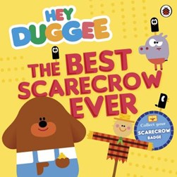 Hey Duggee The Best Scarecrow Ever P/B by Jenny Landreth