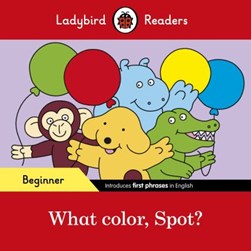 What color, Spot? by Eric Hill
