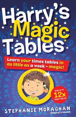 Harrys Magic Tables P/B N/E by Stephanie Moraghan