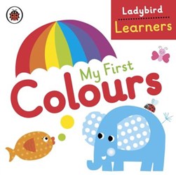 My First Colours Ladybird Learners Board Book by Martina Hogan