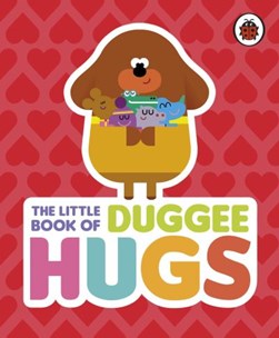 The little book of Duggee hugs by Lauren Holowaty