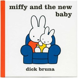 Miffy and the new baby by Dick Bruna