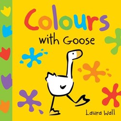 Colours with Goose by Laura Wall