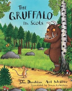 The Gruffalo in Scots by Julia Donaldson